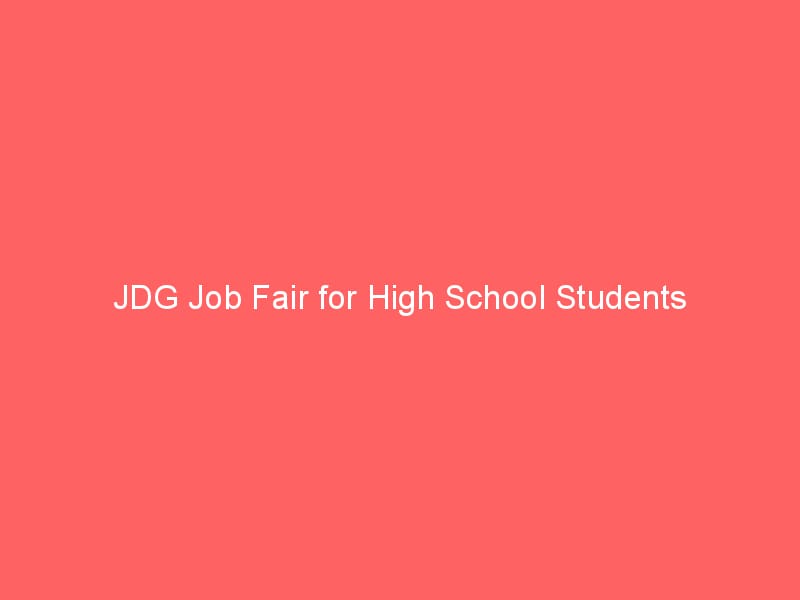 jdg job fair for high school students 177430